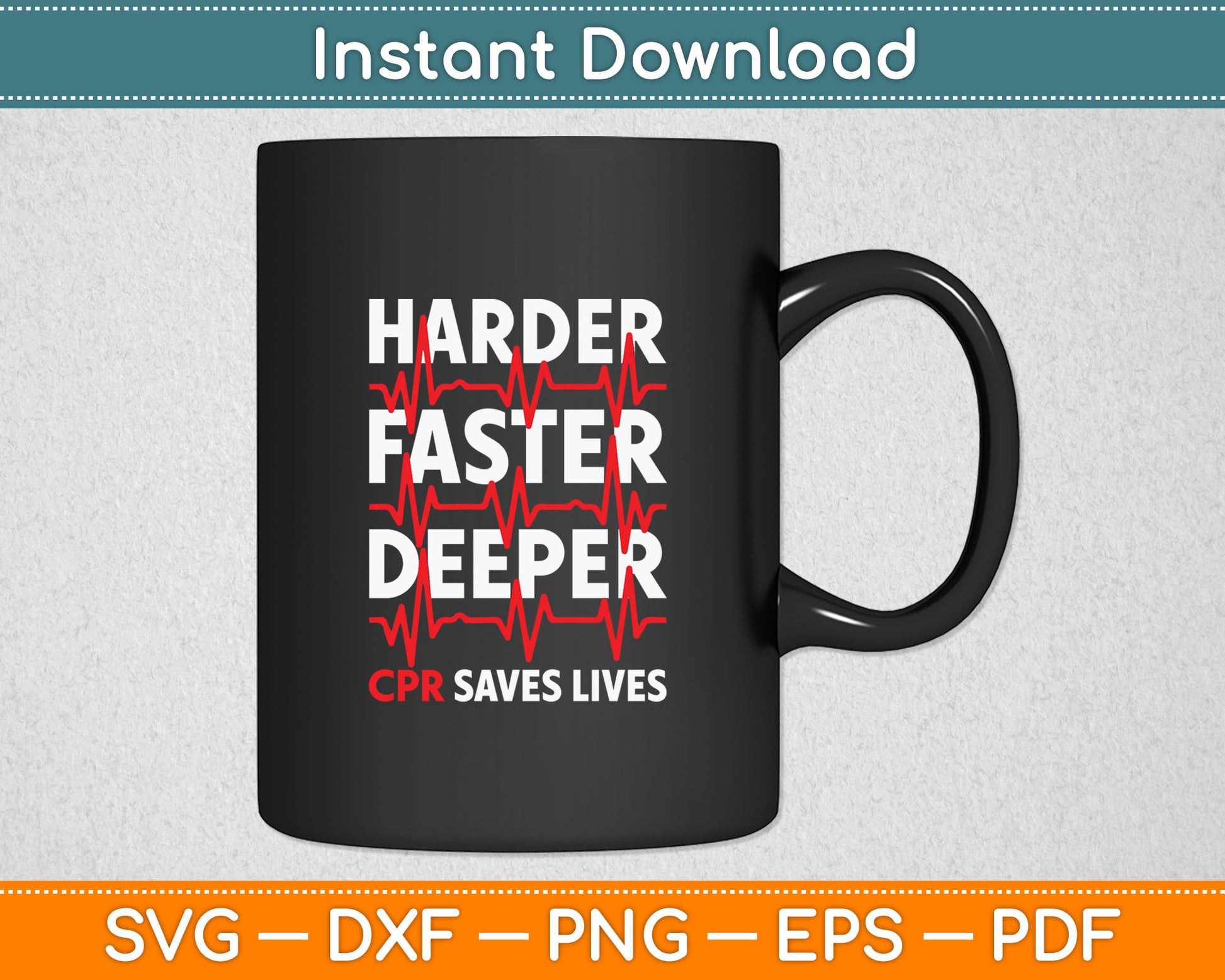Harder Faster Deeper CPR - Funny EMT EMS Paramedic Svg Digital Cutting File