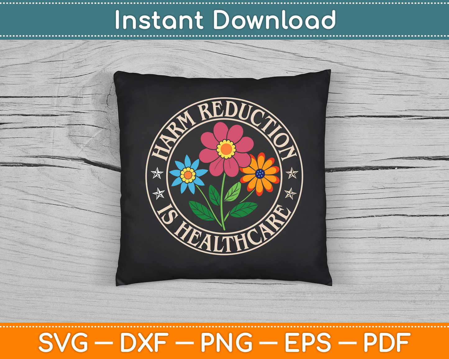 Harm Reduction Is Healthcare SVG Digital Cutting File