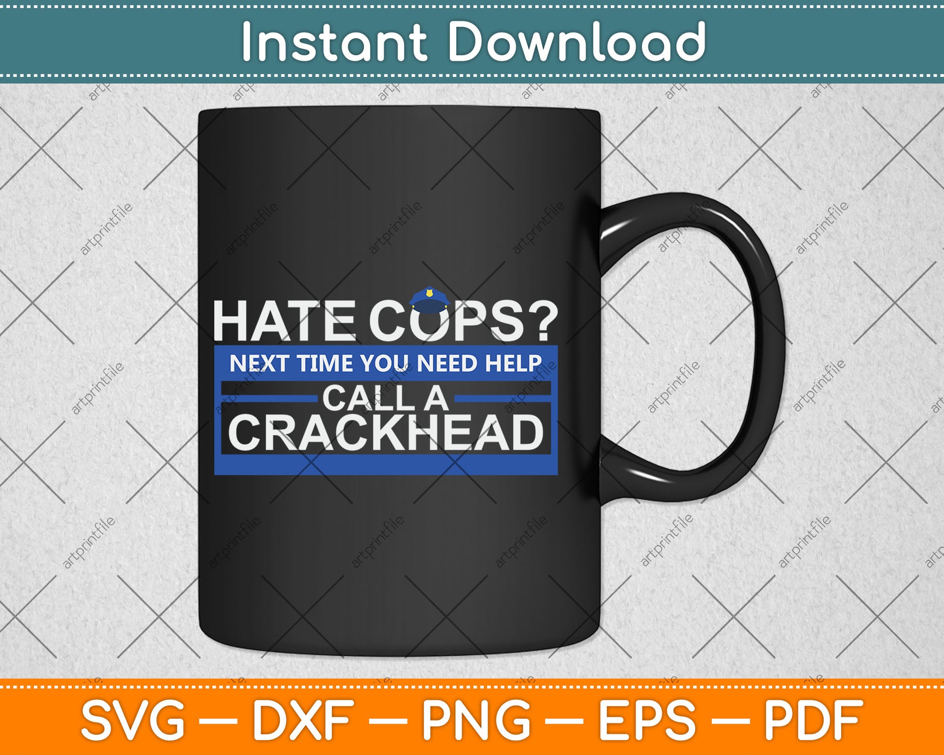 Hate Cops Next Time Call a Crackhead Police Officer Gift Svg Digital Cutting File