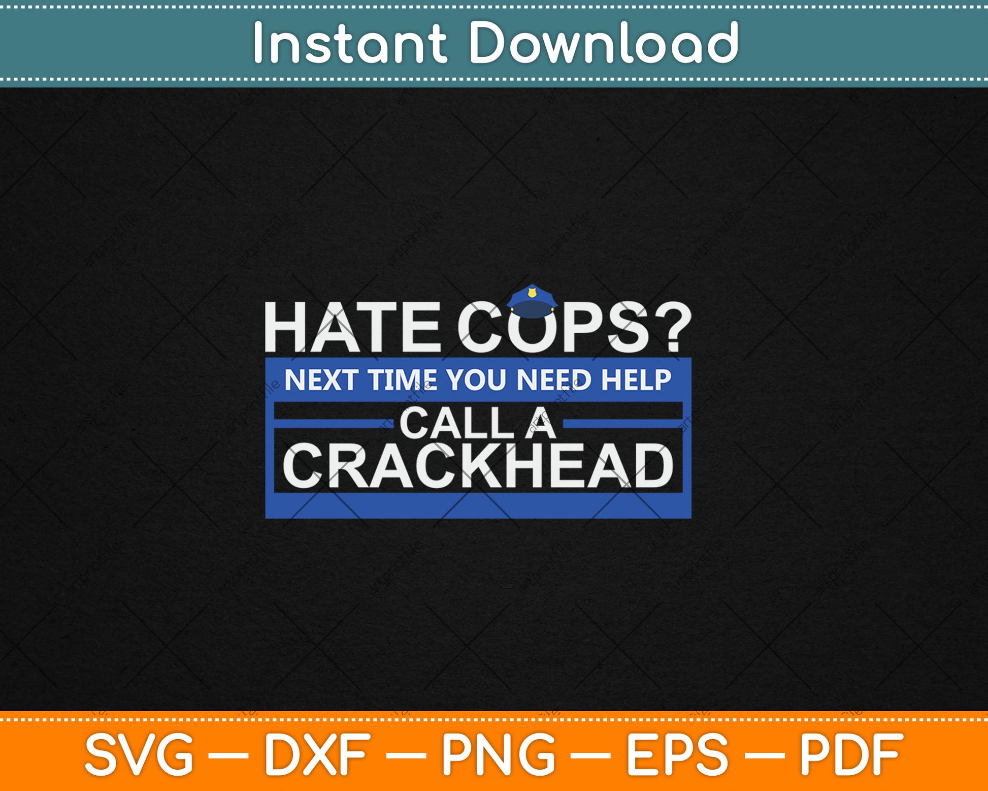 Hate Cops Next Time Call a Crackhead Police Officer Gift Svg Digital Cutting File
