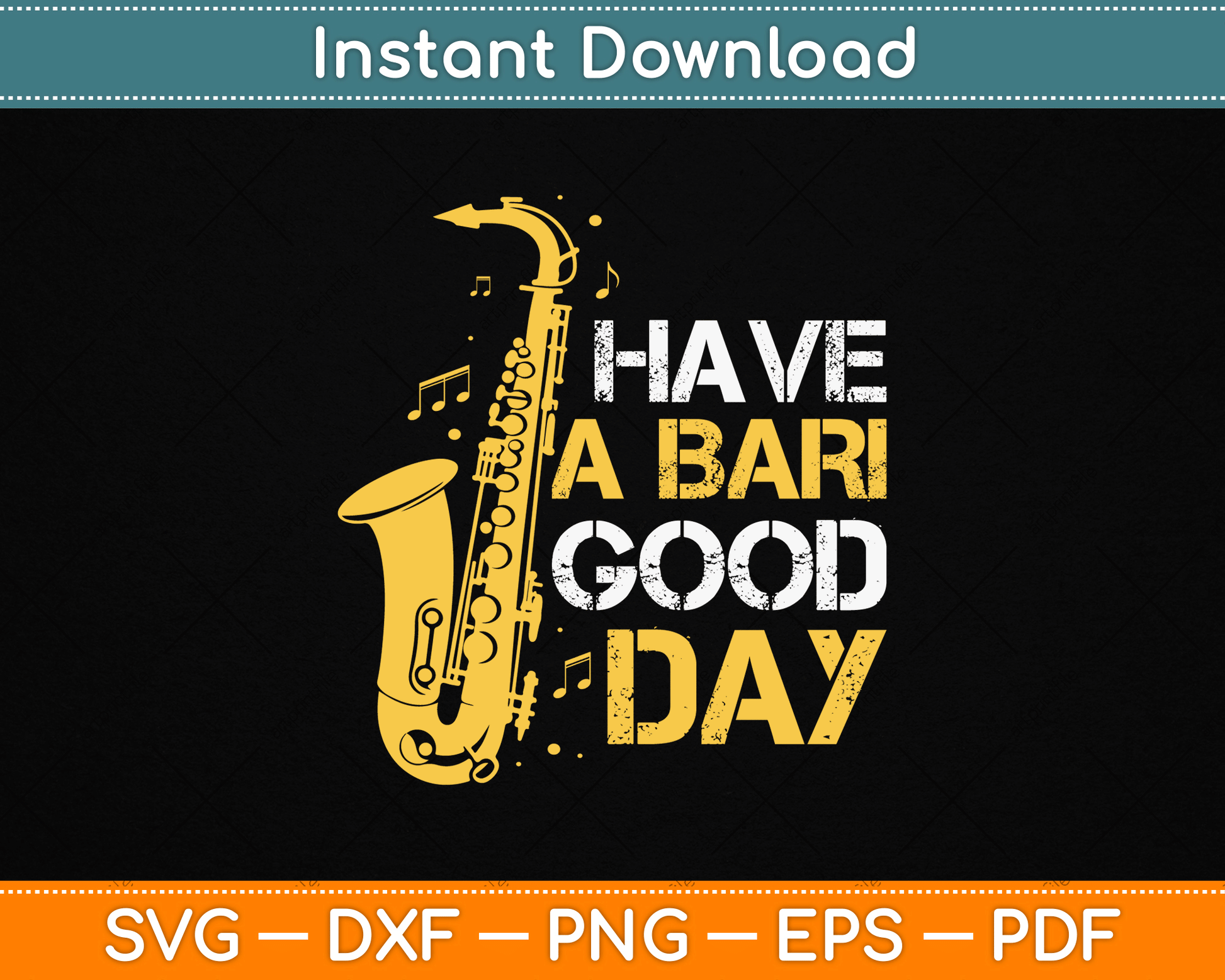 Have A Bari Good Day Baritone Saxophone Svg File