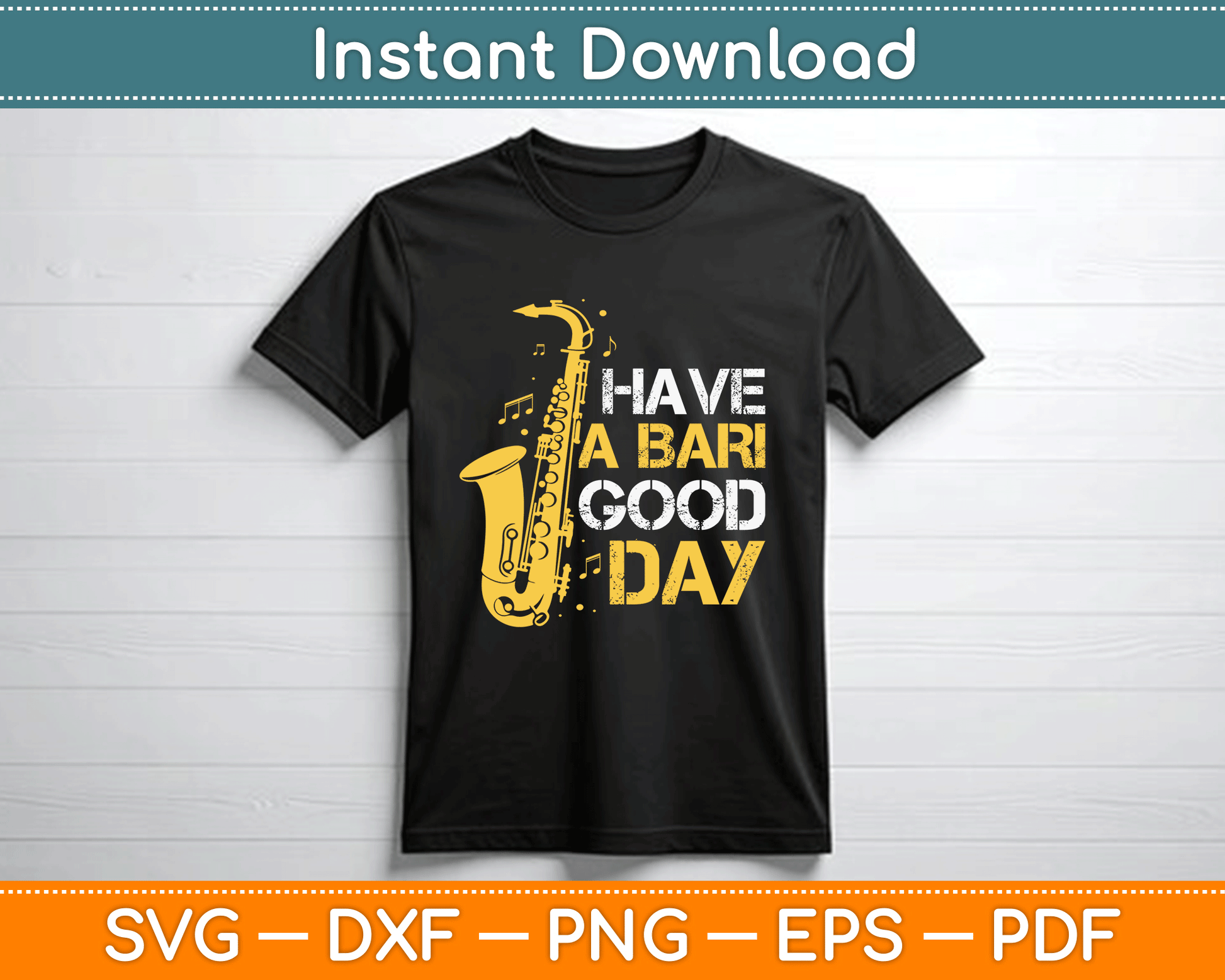 Have A Bari Good Day Baritone Saxophone Svg Png Files