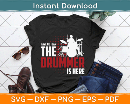 Have No Fear The Drummer Is Here SVG Digital Cutting File
