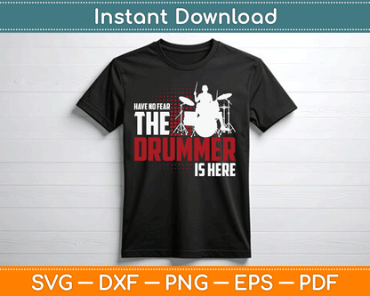 Have No Fear The Drummer Is Here SVG Digital Cutting File