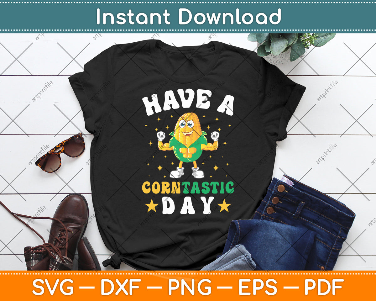 Have A Corntastic Day Funny Corn Svg Digital Cutting File