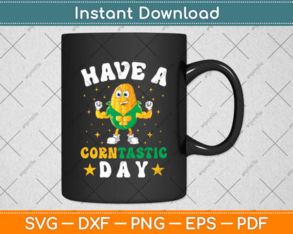 Have A Corntastic Day Funny Corn Svg Digital Cutting File