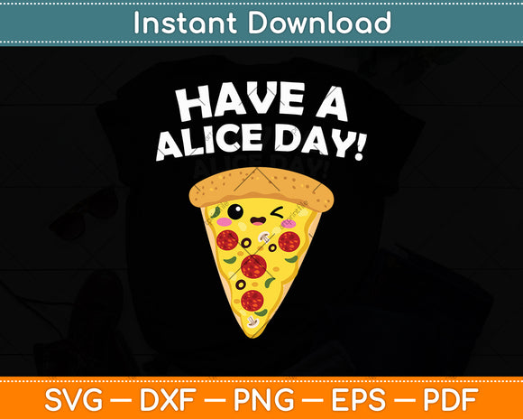 Have A Slice Day Funny Pizza Svg Digital Cutting File