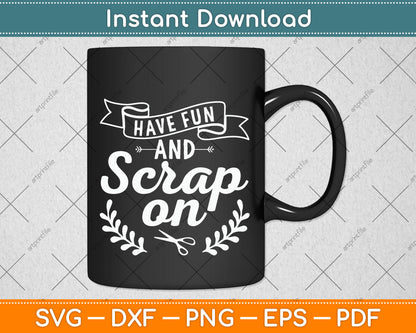 Have Fun And Scrap On Scrapbooker Svg Png Dxf Digital Cutting File