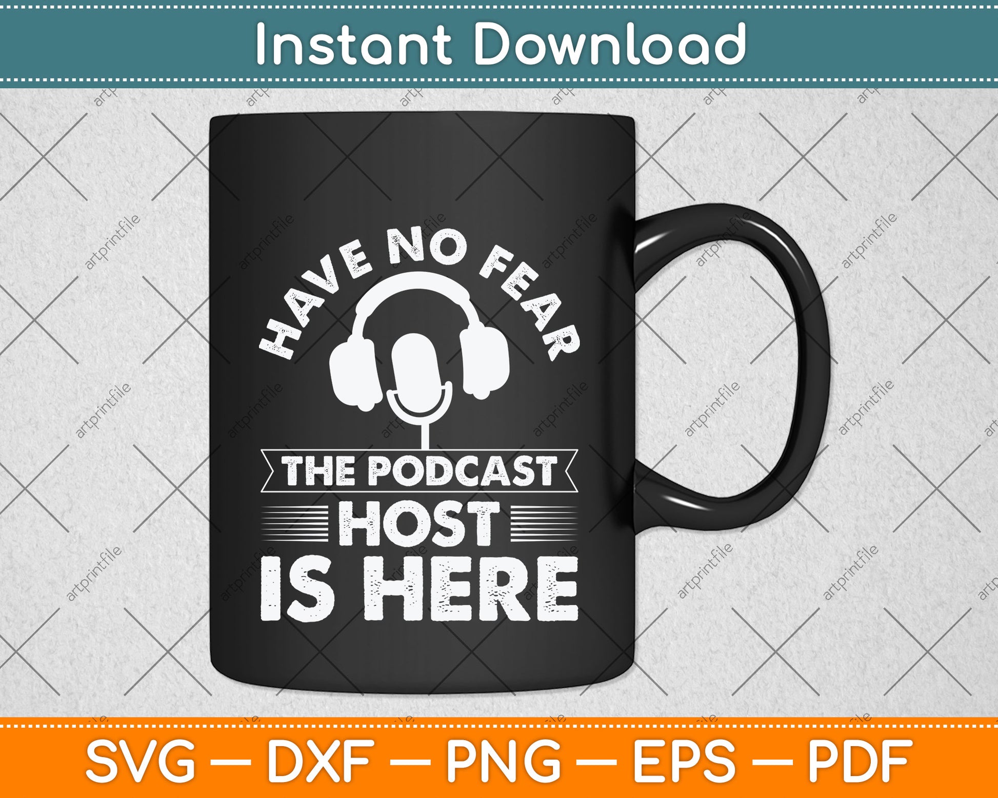 Have No Fear The Podcast Host Is Here A Podcast Svg Png Dxf Digital Cutting File