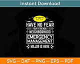 Have No Fear Your Friendly Neighborhood Emergency Management Svg Digital Cut File