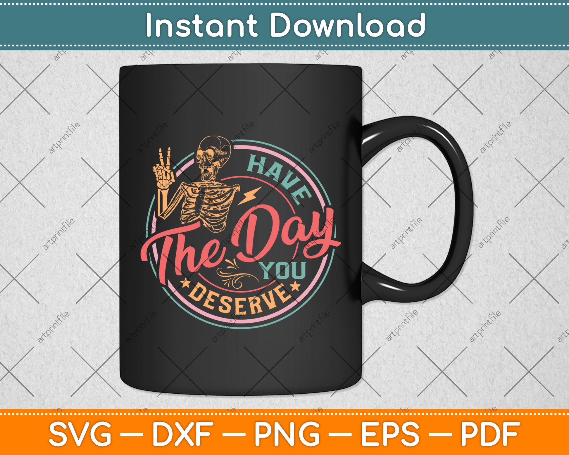 Vintage Have The Day You Deserve Svg Png Dxf Digital Cutting File