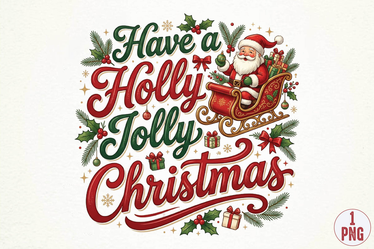 Have a Holly Jolly Christmas PNG, Santa Sleigh Christmas Sublimation Design, Holiday Shirt PNG, Festive Christmas Gift