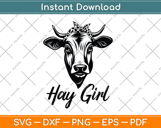 Hay Girl Farmer Funny Cattle Cow Farm Lovers Svg Digital Cutting File