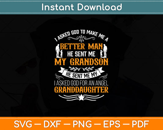 Asked God To Make Me A Better Man He Sent Me My Grandson Svg Digital Cutting File