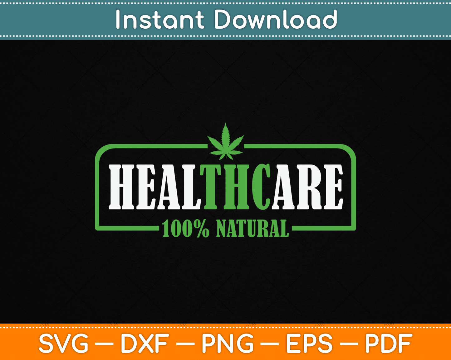 Healthcare 100% Natural Marijuana SVG Digital Cutting File