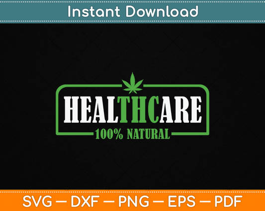 Healthcare 100% Natural Marijuana SVG Digital Cutting File