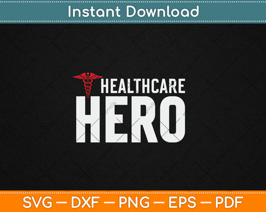 Healthcare Hero Frontline Essential Worker Svg Digital Cutting File
