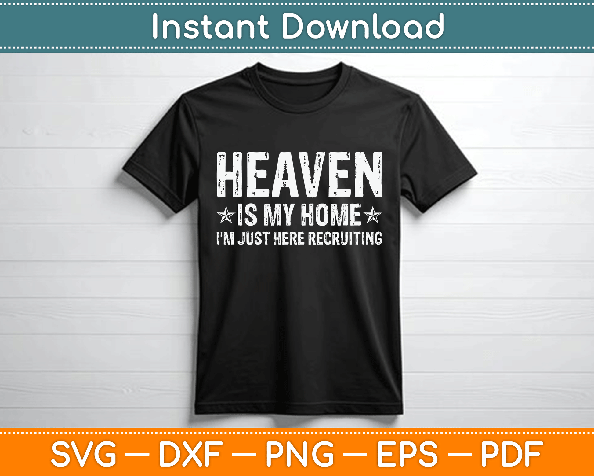 Heaven Is My Home I'm Just Here Recruiting Christian Religious SVG Digital Cutting File