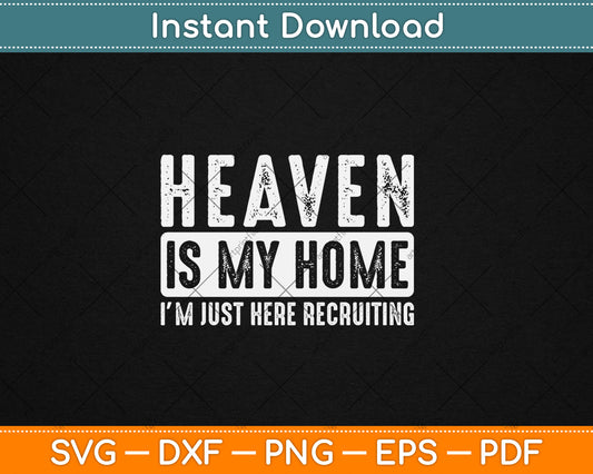 Heaven Is My Home Christian Religious Jesus Svg Digital Cutting File