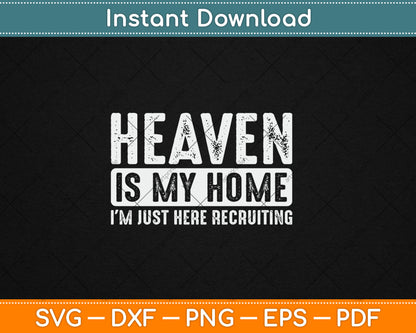 Heaven Is My Home Christian Religious Jesus Svg Digital Cutting File