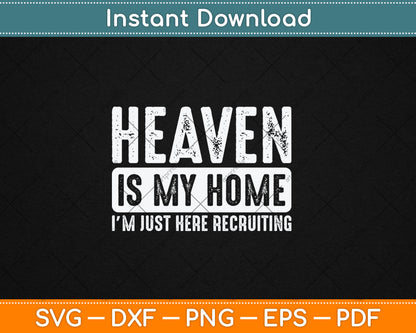 Heaven Is My Home Christian Religious Jesus Svg Digital Cutting File