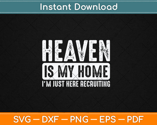 Heaven Is My Home Christian Religious Jesus Svg Digital Cutting File