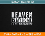 Heaven Is My Home Christian Religious Jesus Svg Digital Cutting File