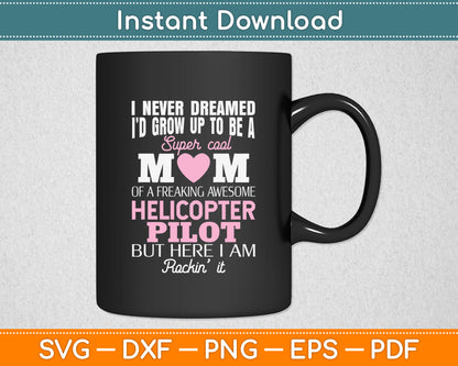 I Never Dreamed I'd Grow Up To Be A Super Cool Mom Pilot Svg Digital Cutting File