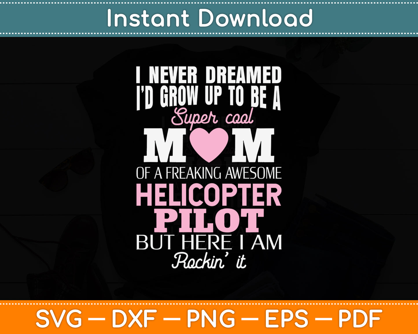 I Never Dreamed I'd Grow Up To Be A Super Cool Mom Pilot Svg Digital Cutting File