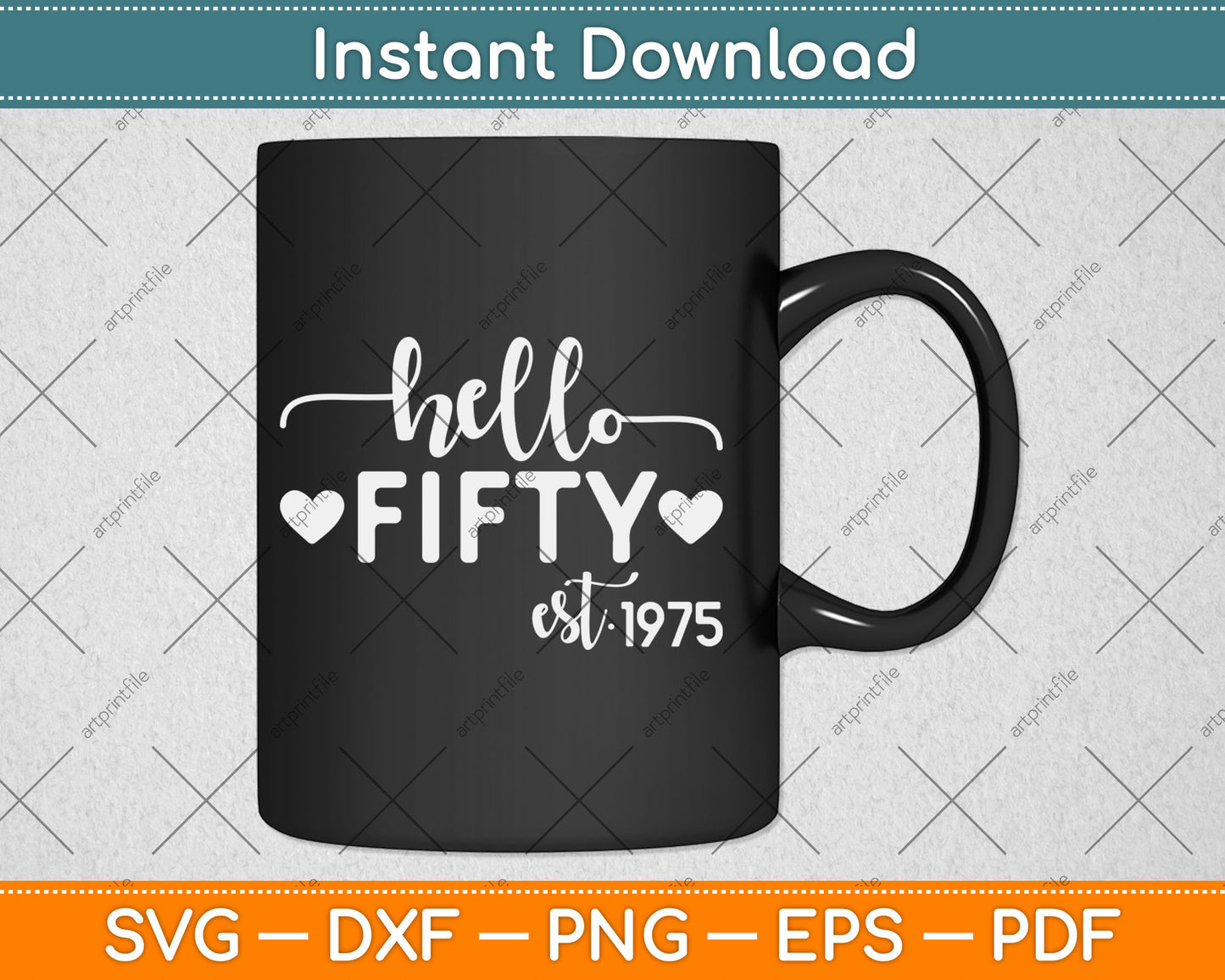 Hello Fifty Est 1975 50 Years Old 50th Birthday Svg Digital Cutting File