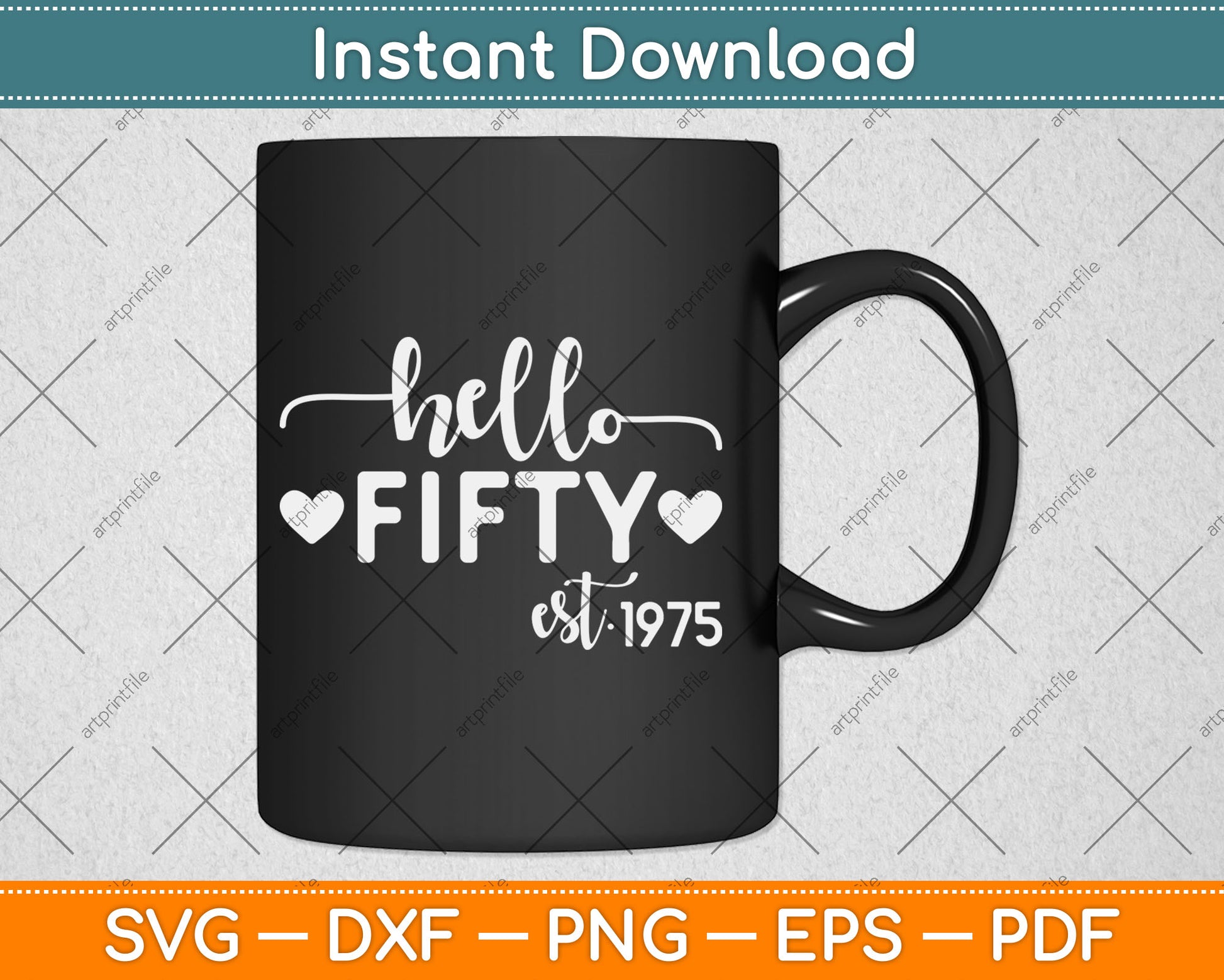 Hello Fifty Est 1975 50 Years Old 50th Birthday Svg Digital Cutting File