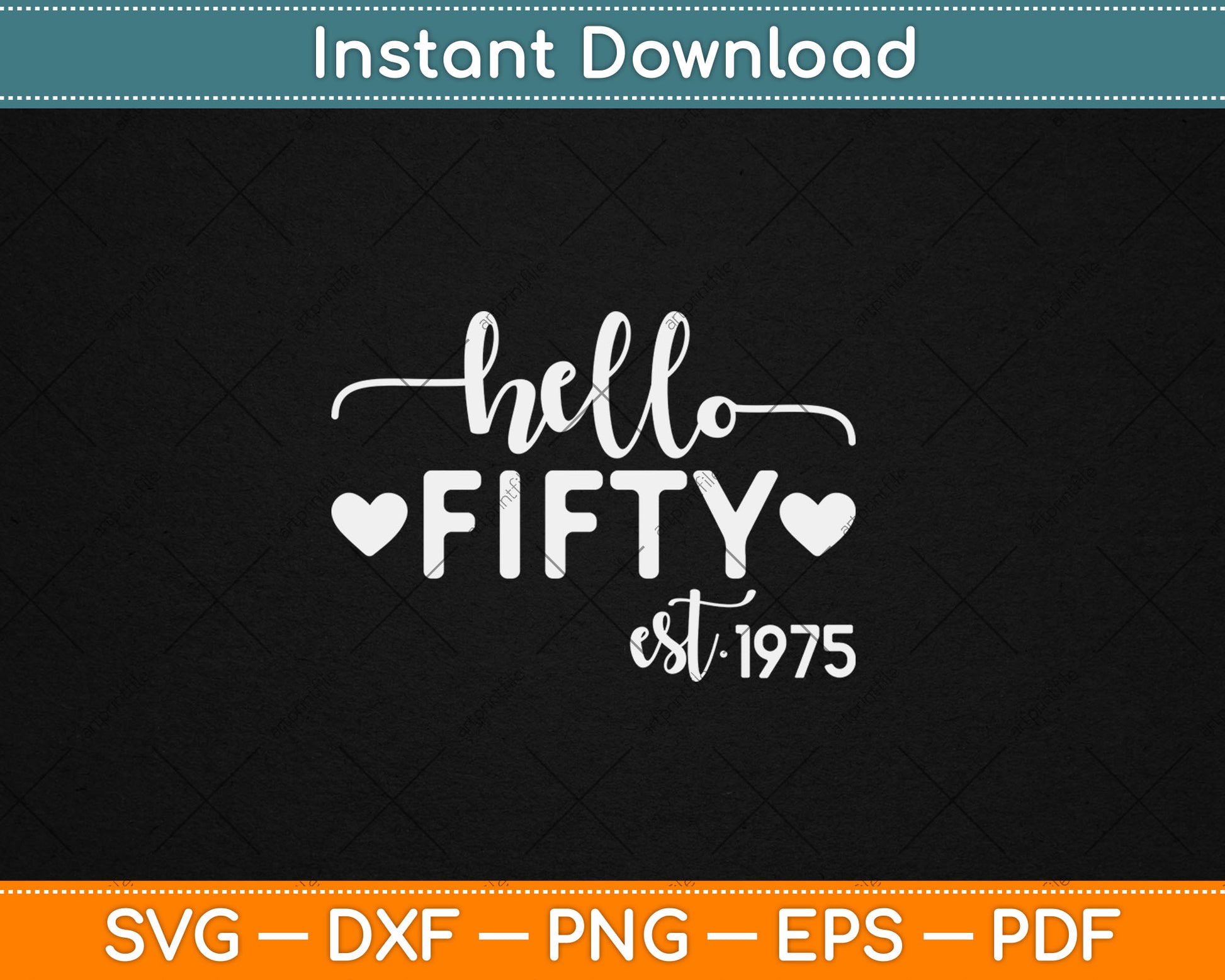 Hello Fifty Est 1975 50 Years Old 50th Birthday Svg Digital Cutting File