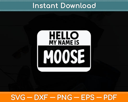 Hello My Name Is Moose Funny Halloween Svg Digital Cutting File