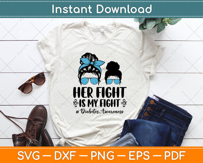 Her Fight Is My Fight Type 1 Diabetes Awareness Messy Bun SVG Digital Cutting File