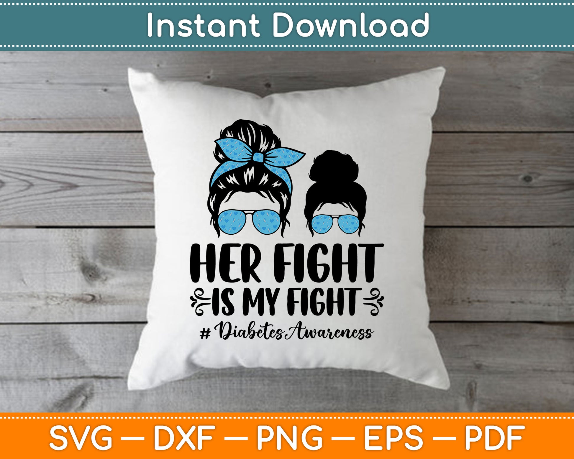 Her Fight Is My Fight Type 1 Diabetes Awareness Messy Bun SVG Digital Cutting File