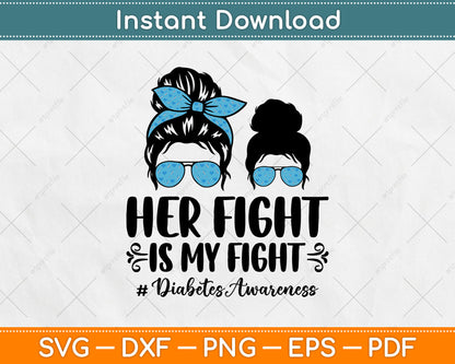 Her Fight Is My Fight Type 1 Diabetes Awareness Messy Bun SVG Digital Cutting File