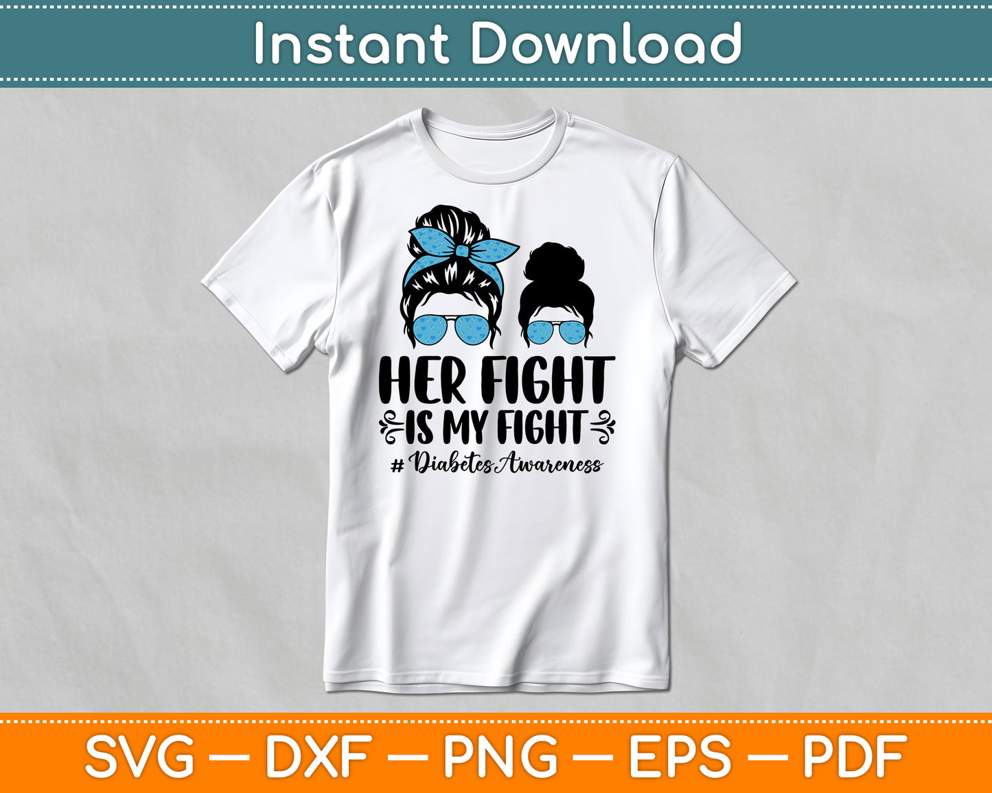 Her Fight Is My Fight Type 1 Diabetes Awareness Messy Bun SVG Digital Cutting File