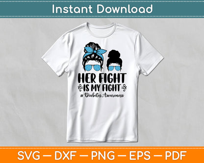 Her Fight Is My Fight Type 1 Diabetes Awareness Messy Bun SVG Digital Cutting File