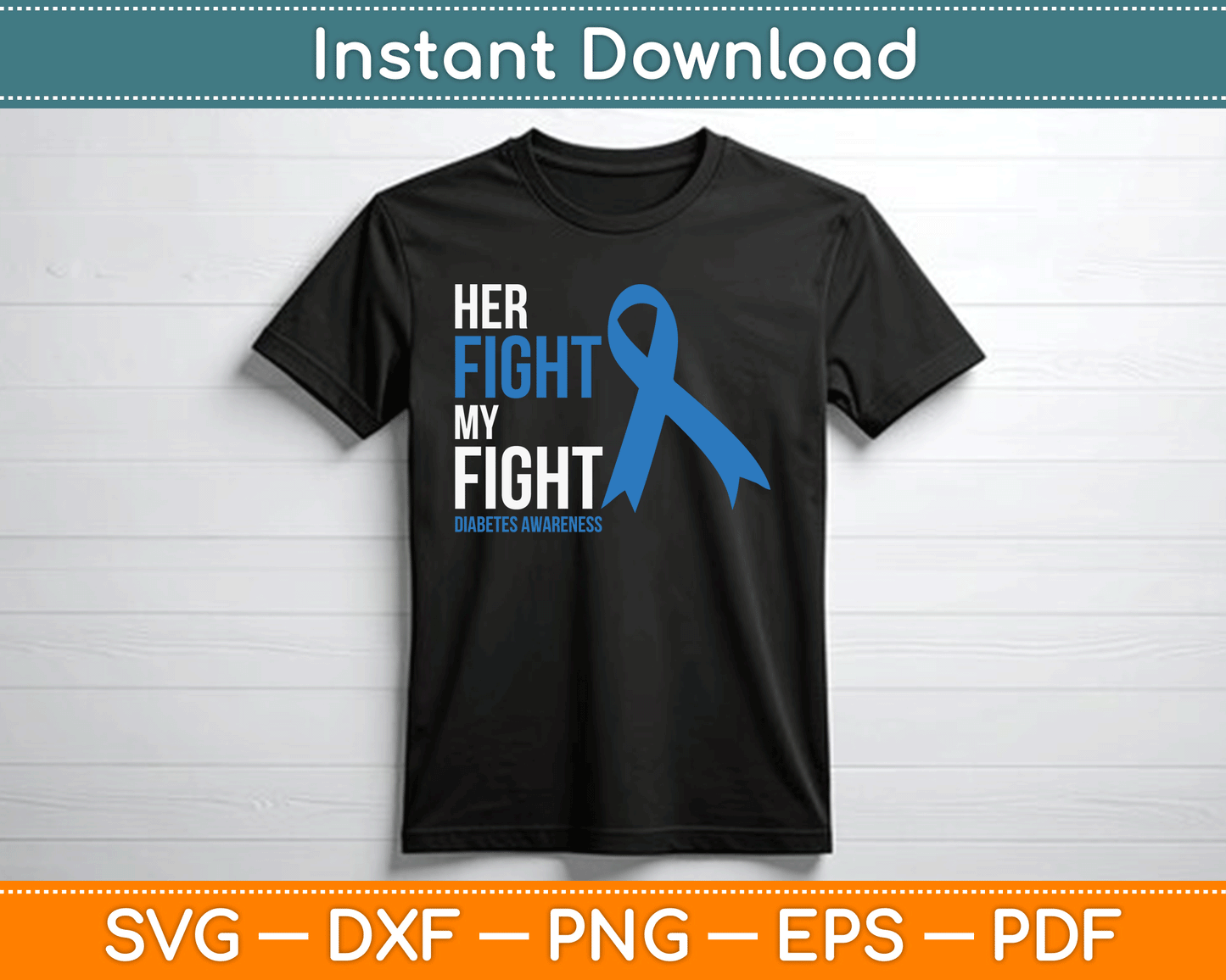 Her Fight is My Fight Diabetes Awareness T1D Type 1 SVG Digital Cutting File