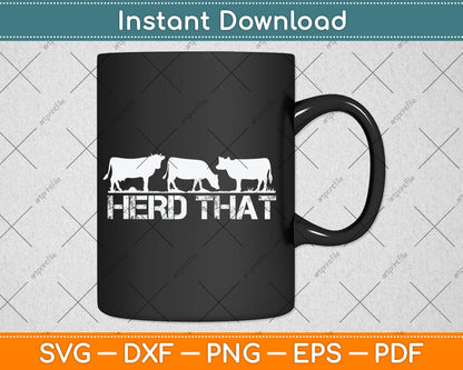 Herd That Funny Cow Lover Farmer Svg Digital Cutting File