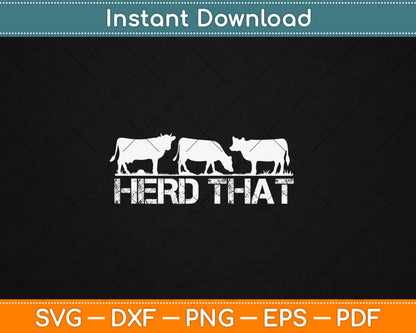 Herd That Funny Cow Lover Farmer Svg Digital Cutting File
