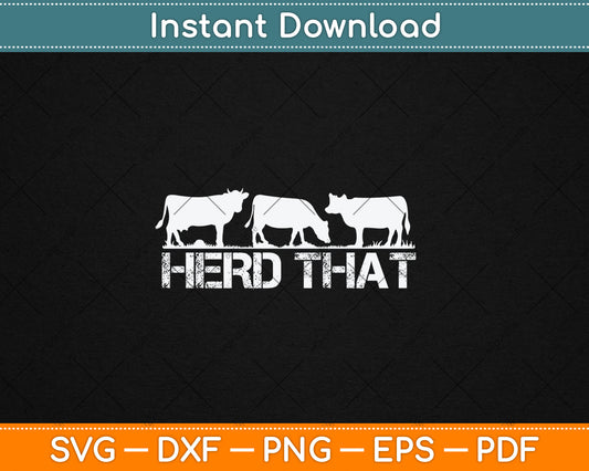 Herd That Funny Cow Lover Farmer Svg Digital Cutting File
