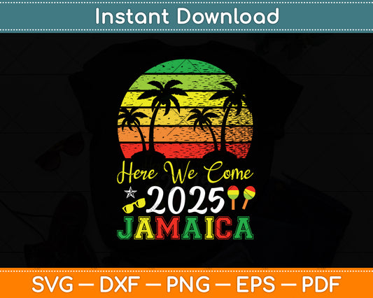 Here We Come 2025 Jamaica Retro Vintage Travel Vacation Svg Digital Cutting File