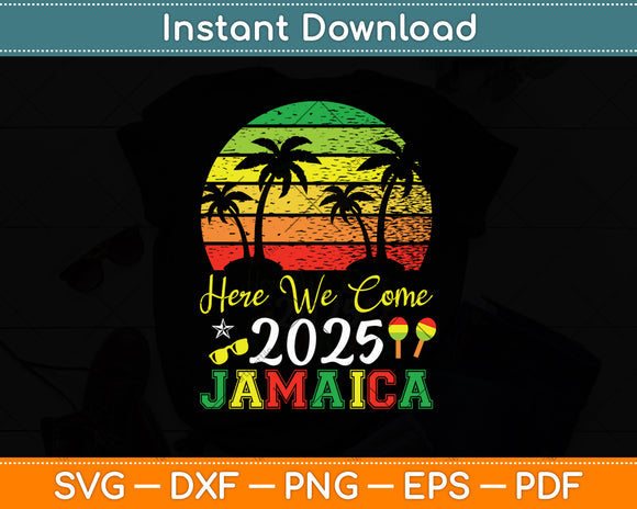 Here We Come 2025 Jamaica Retro Vintage Travel Vacation Svg Digital Cutting File