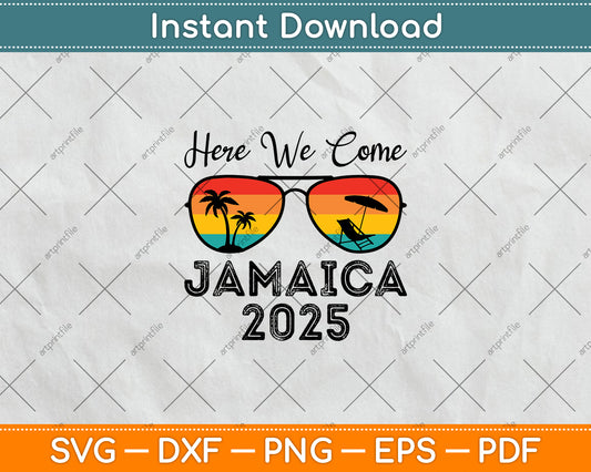 Here We Come Jamaica 2025 Travel Vacation Svg Digital Cutting File