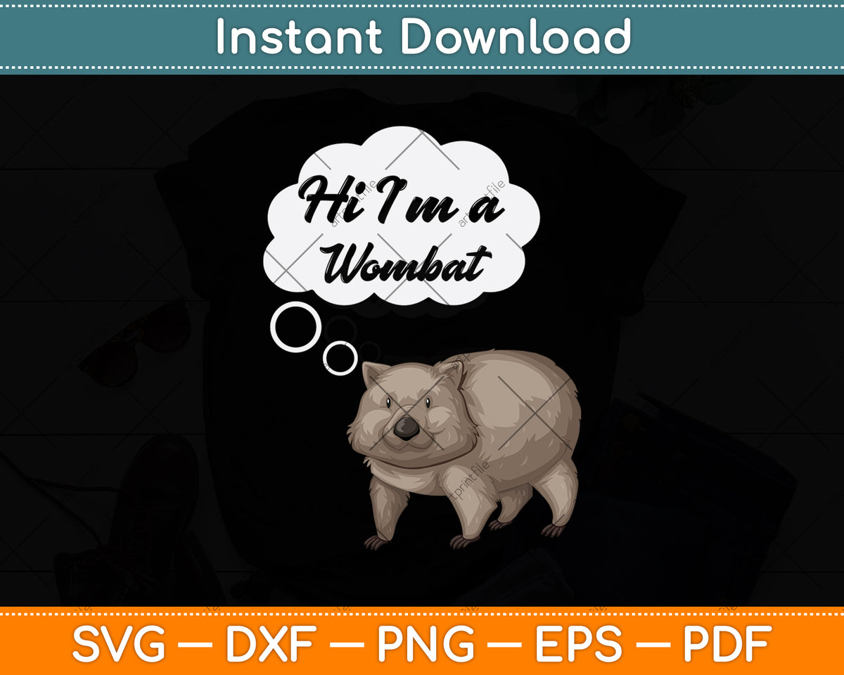 Hi I’m A Wombat Funny Svg Png Dxf Digital Cutting File