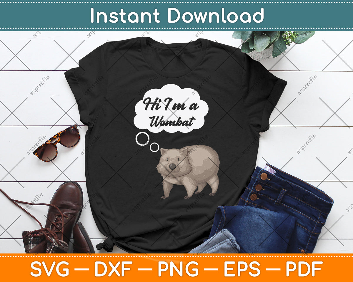 Hi I’m A Wombat Funny Svg Png Dxf Digital Cutting File