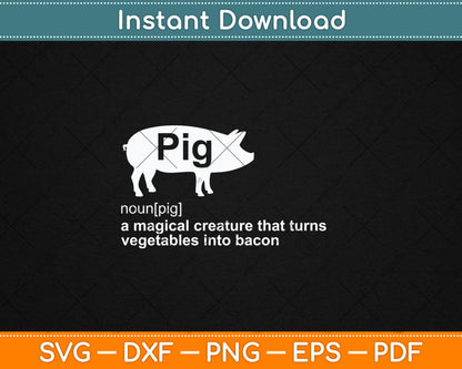 Hilarious Pig Definition - Funny Bacon Lover & Foodie Svg Digital Cutting File