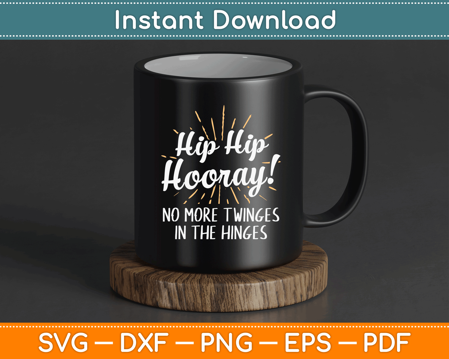 Hip - Hip Hooray - Get Well Hip Replacement Surgery Recovery SVG Digital Cutting File