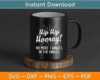Hip - Hip Hooray - Get Well Hip Replacement Surgery Recovery SVG Digital Cutting File